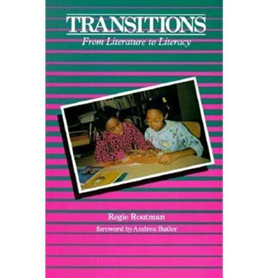 Transitions-From Literature to Literacy by Regie Routman (1988 ...