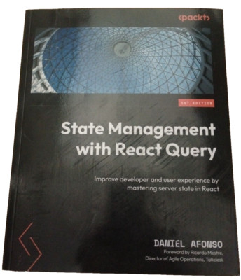 State Management with React Query , 1st edition by Daniel Afonso