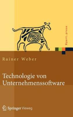 Technologie Von Unternehmenssoftware: Mit Sap-Beispielen by Rainer Weber: New