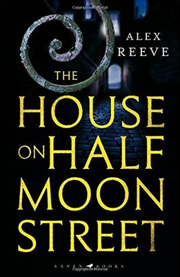 The House on Half Moon Street: A Richard and Judy Book by Reeve, Alex 1408892693