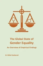 The Global State of Gender Equality: An Overview of Empirical Findings by Milos 