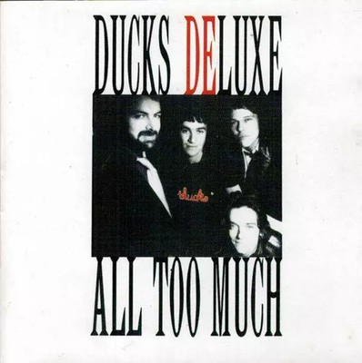All Too Much, Ducks Deluxe