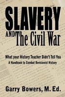 Slavery And The Civil War Garry Bowers