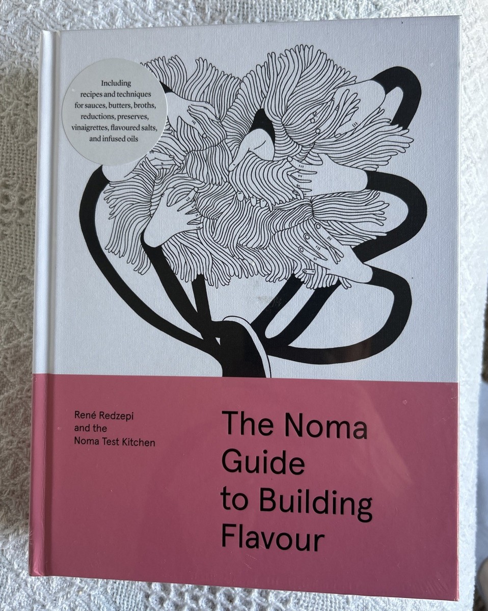 The Noma Guide to Building Flavour: Including Recipes and