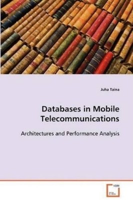 Juha Taina Databases in Mobile Telecommunications (Taschenbuch)