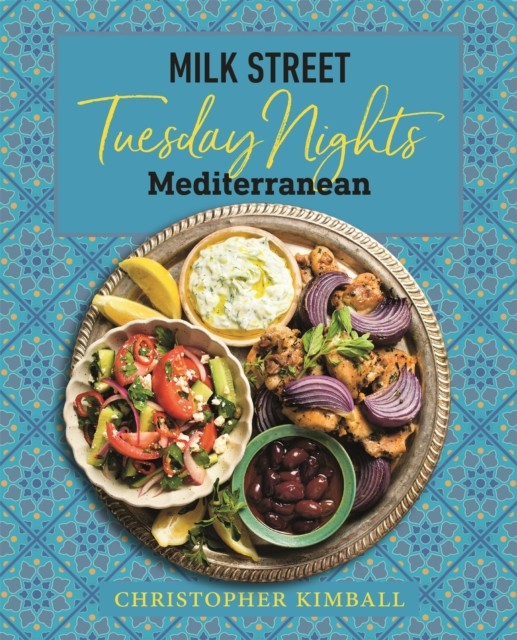 Milk Street: Tuesday Nights Mediterranean by Christopher Kimball (Hardback Book)
