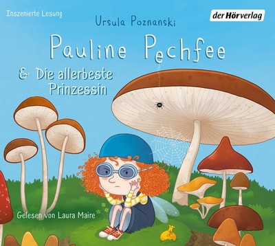 Pauline Pechfee & Die allerbeste Prinzessin Ursula Poznanski - Hörbuch