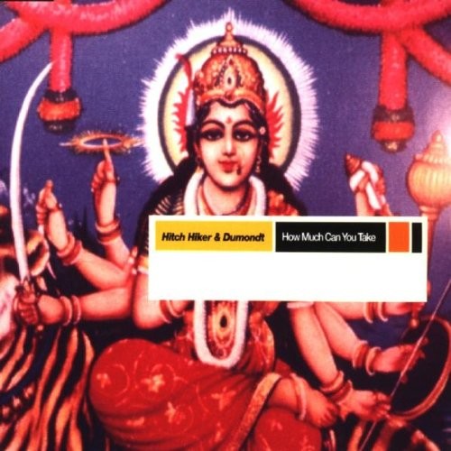 DJ Hitch Hiker & Dumondt How much can you take (CD) (ИМПОРТ ИЗ Великобритании)