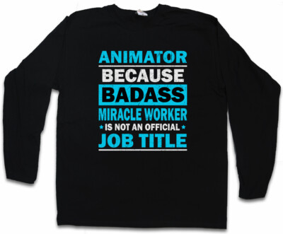 ANIMATOR LANGARM T-SHIRT Beruf Miracle Badass Fun Holiday Beach Dream Job