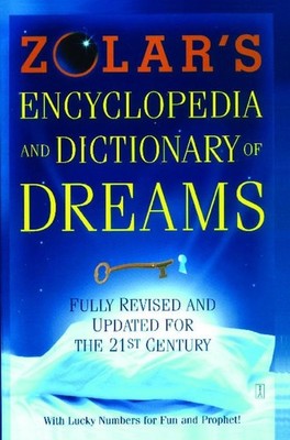 Zolar's Encyclopedia and Dictionary of Dreams: Fully Revised and Updated for...