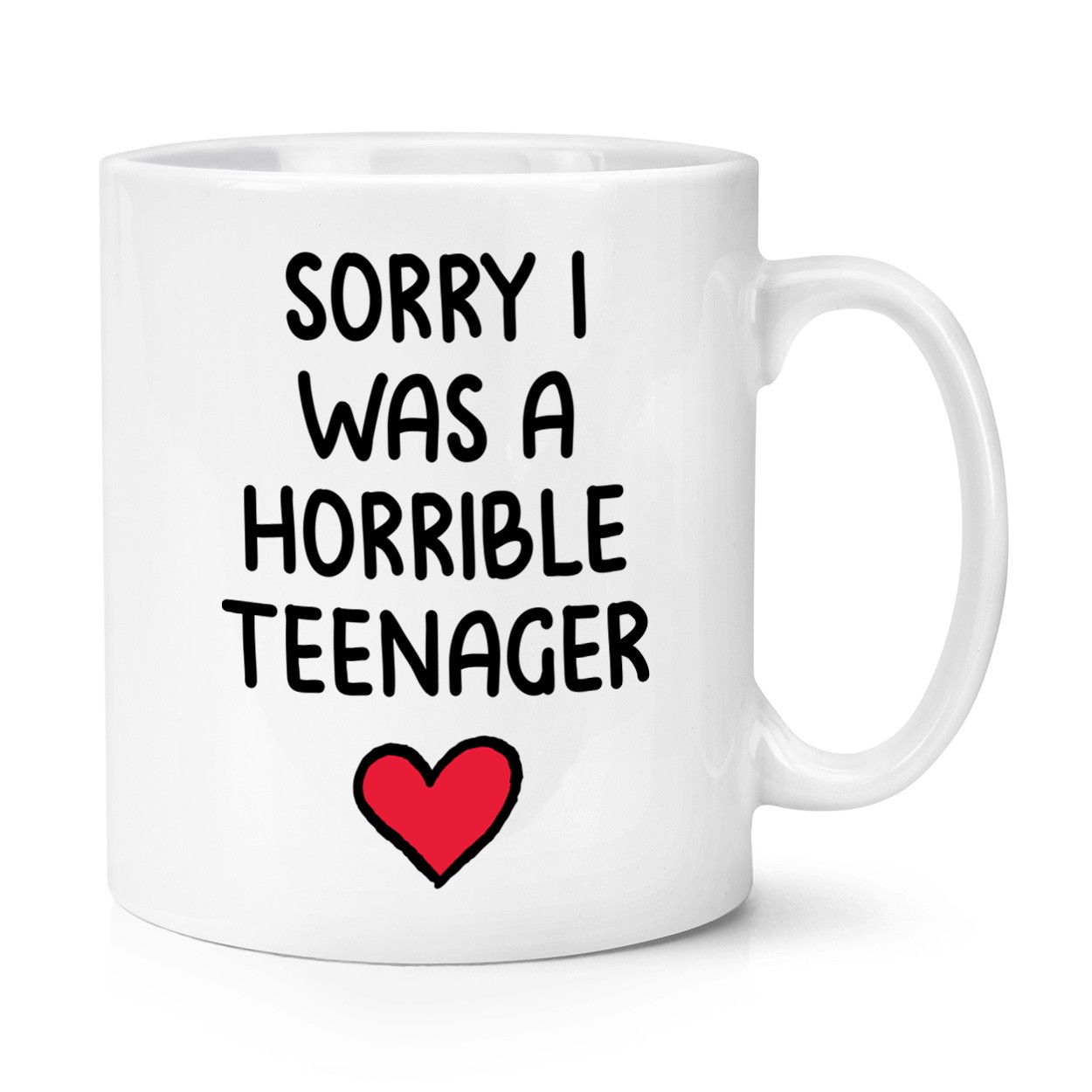Sorry I Was A Horrible Teenager 10oz Mug Cup Love Mum Dad Mothers Fathers Day