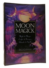 D. J. Conway MOON MAGICK Myth & Magic, Crafts &