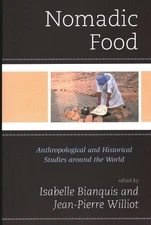 Nomadic Food: Anthropological and Historical Studies around the World (Rowman