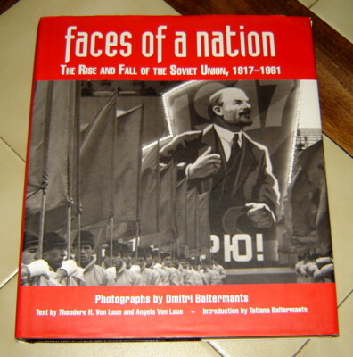FACES OF A NATION The Rise and Fall of the Soviet Union 1917-1991 ...