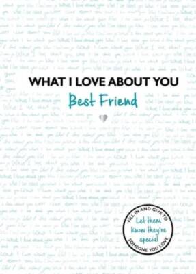 What I Love About You Best Friend - Hardcover By Jones, Frankie - GOOD