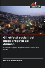 Gli effetti sociali dei megaprogetti ad Amman by Mazen Alazazmeh Paperback Book