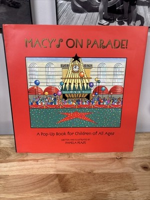 MACY'S ON PARADE!: A POP-UP BOOK FOR CHILDREN OF ALL AGES By Pamela Pease NEW