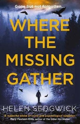 Where the Missing Gather: 'Helen Sedgwick saw into the future and that future is