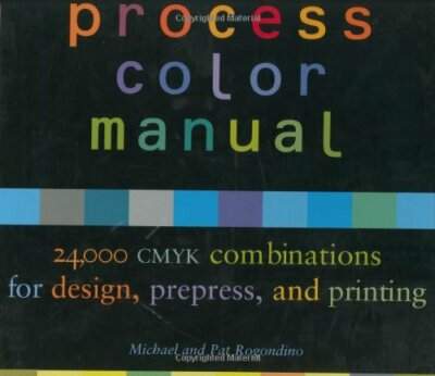 Process Color Manual 24 000 Cmyk Combinations For Design Prepress And