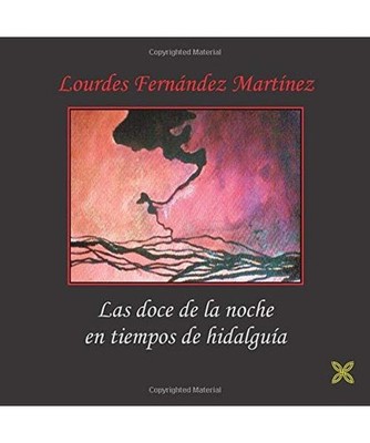 Las doce de la noche en tiempos de hidalguía, María Lourdes Fernández Martín