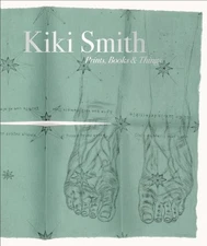 Kiki Smith: Prints, Books and Things - hardcover Weitman, Wendy|Smith, Kiki