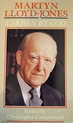 Martyn Lloyd-Jones: Chosen by God (Highland Christian)