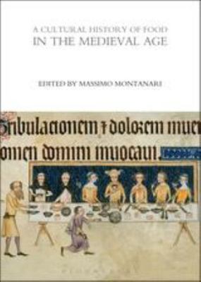 A Cultural History of Food in the Medieval Age (The Cultural Histories Series), 