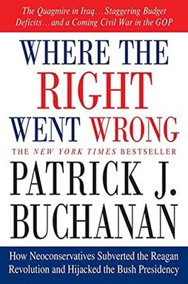 Where the Right Went Wrong: How Neoconservatives Subverted the Reagan Revolu...