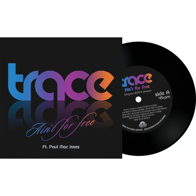 Trace - Ain't For Free Feat. Paul Mac Innes (Vinyl 7'' - 2024 - UK - Original)