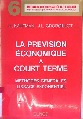 La Prevision Economique a court Terme. Methodes generales, lissage exponentiel. 