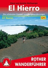 El Hierro. 43 Touren. Mit GPS-Tracks Die schönsten Küsten- und Bergwanderungen W