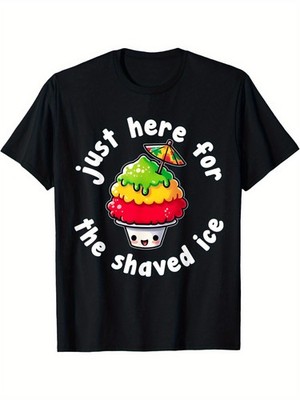Men's Funny Hawaiian Shaved Ice Cream T-Shirt ?C ''Just Here for the Shaved I