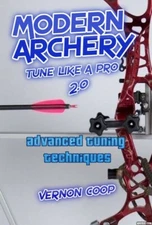  NEW SECOND EDITION; MODERN ARCHERY, 50% MORE FULL COLOR PAGES 7