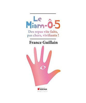 Le Miam-ô-5: Le repas universel à 5 éléments, Guillain, France
