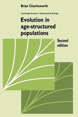 Evolution in Age-Structured Populations (Cambridge Studies in Mathematical B...