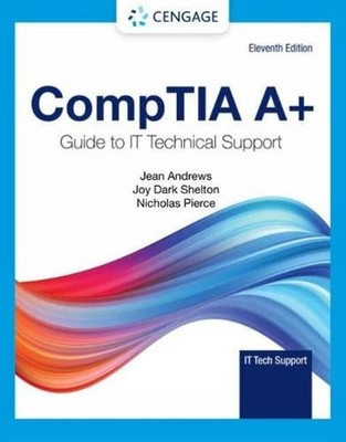 CompTIA A+ Guide to Information Technology Technical Support (MindTap Course...