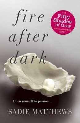 Fire After Dark (After Dark Book 1): A passionate romance and unforgettable love