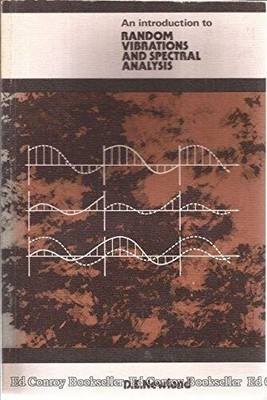 INTRODUCTION TO RANDOM VIBRATIONS AND SPECTRAL ANALYSIS By D. E. Newland *VG+*
