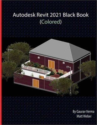 Autodesk Revit 2021 Black Book (Colored) (Paperback or Softback)