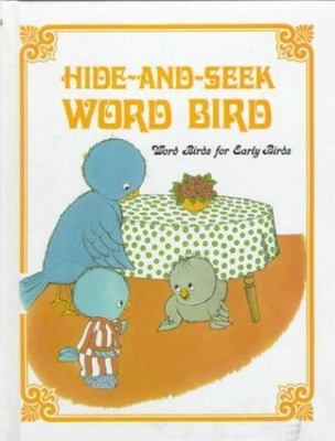 Hide-And-Seek Word Bird (Word Birds for Early Birds) by Jane Belk Moncure