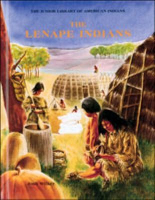 The Lenape Indians (Junior Library of American Indians) by Josh Wilker
