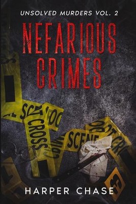 Nefarious Crimes Unsolved Murders Vol. 2 by Harper Chase Paperback Book