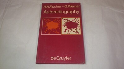 Autoradiography, Hardcover by Fischer, H. A.; Werner, G.; Ashworth, M. R. F. ...