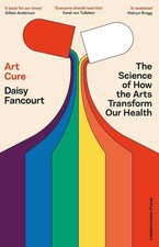 Art Cure: How the arts can save your life Paperback New Book UK