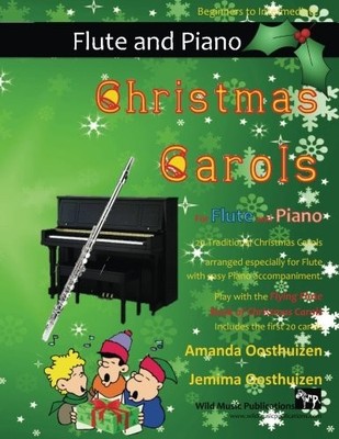 CHRISTMAS CAROLS FOR FLUTE AND PIANO: 20 TRADITIONAL By Amanda Oosthuizen NEW