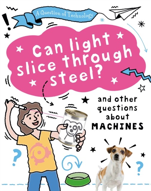 A Question of Technology: Can Light Slice Through  by Clive Gifford HARDBACK