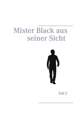 Mister Black aus seiner Sicht Teil 2 S. M. Groth Taschenbuch Mister Black 314 S.