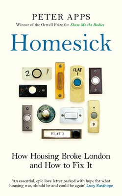 Homesick How Housing Broke London and How to Fix It Peter Apps Buch Englisch