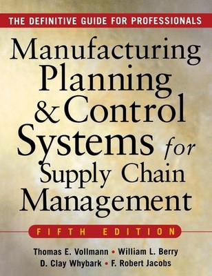 MANUFACTURING PLANNING AND CONTROL SYSTEMS FOR SUPPLY CHAIN MANAGEMENT : The...