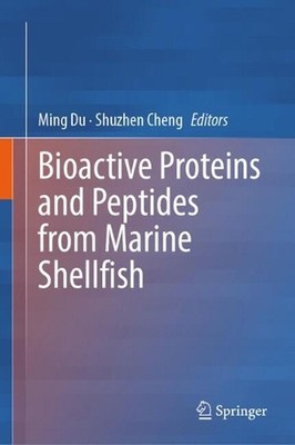 Bioactive Proteins and Peptides from Marine Shellfish by Ming Du Hardcover Book